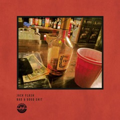 BAD & GOOD SHIT(BAD & BOUJEE REMIX) - JACK FLASH