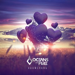 Oceans On Fire - Boomerang [FREE DOWNLOAD]