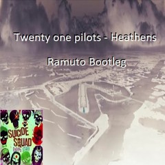 Twenty One Pilots - Heathens (Ramuto Bootleg)