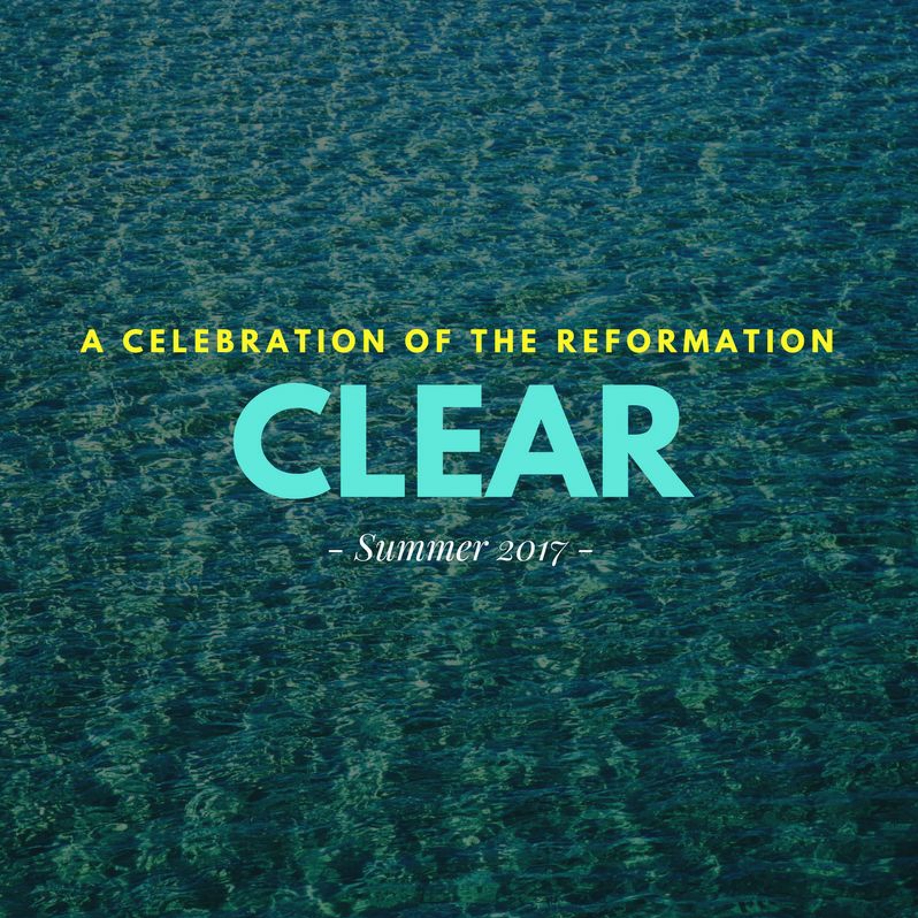 20.08.2017 - CLEAR Series: The Reformation - GRACE ALONE episode artwork