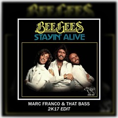 Bee Gees - Stayin' Alive (Marc Franco & That Bass 2k17 Edit)*BUY=FREE DOWNLOAD*