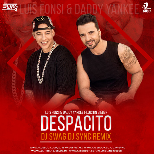 Despacito (Remix) - DJ Swag & DJ Sync