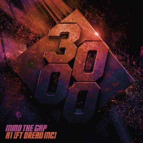 Mind The Gap - A1 [Ft. Dread MC] [Out Now On 3000 Digital]