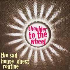 Shoulder To The Wheel