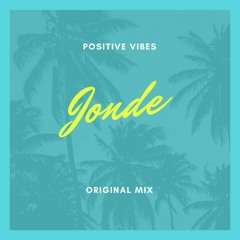 Jonde - Positive Vibes (Original Mix)