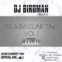 Dj Birdman - Its A Bassline Ting Vol.1 {Revamped}