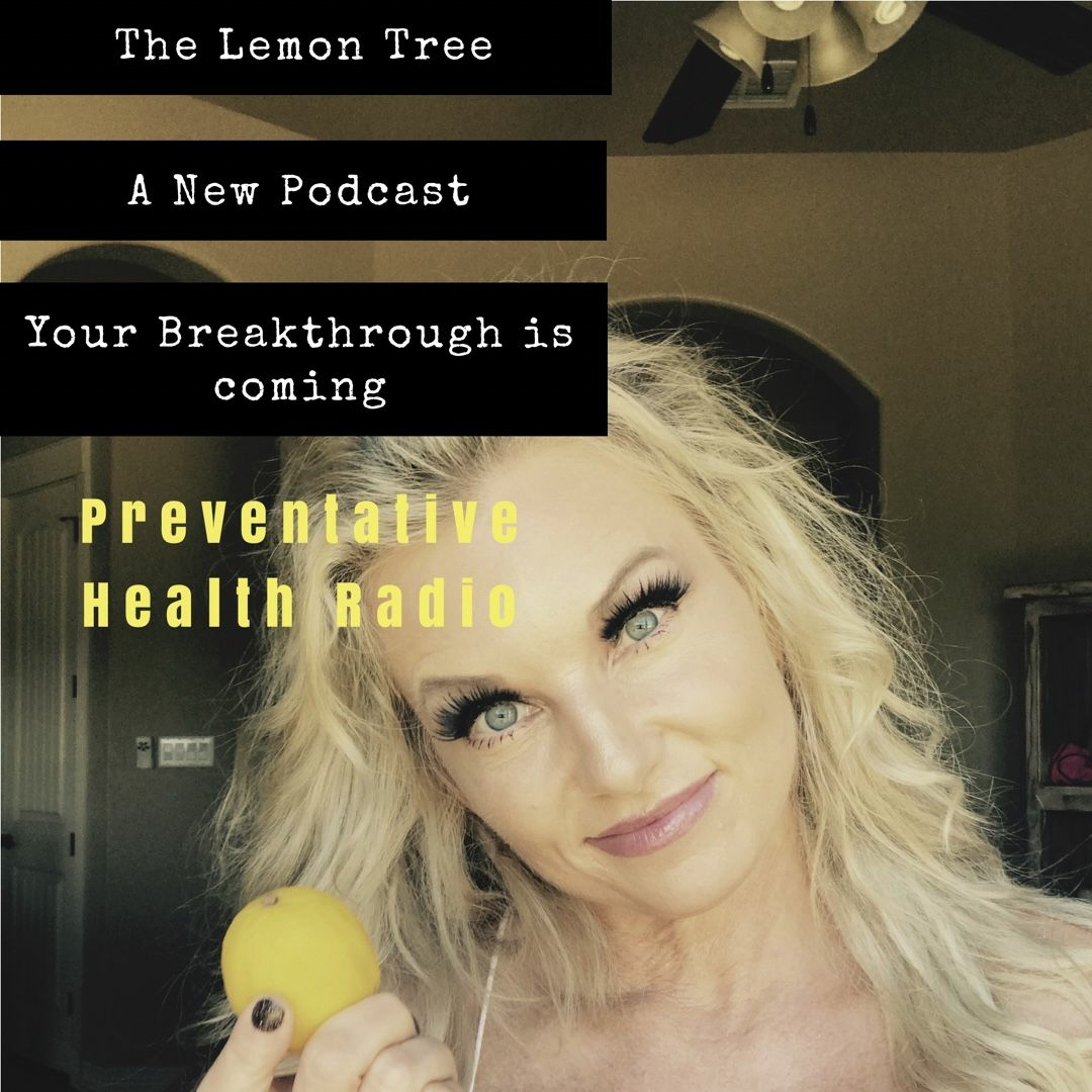 Episode 15; The Lemon Tree and Your Breakthrough