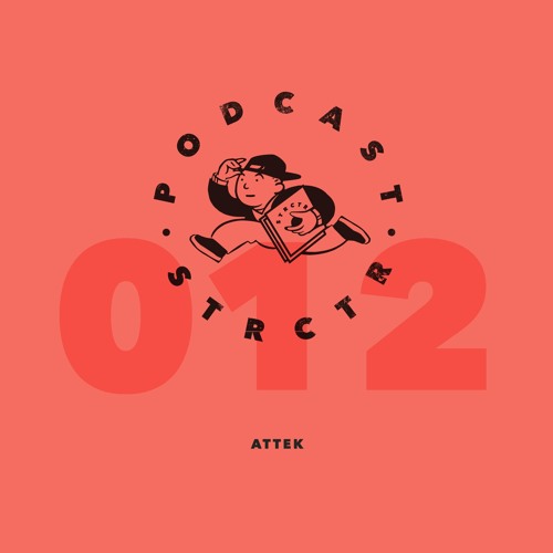 STRCTR PODCAST012 | ATTEK