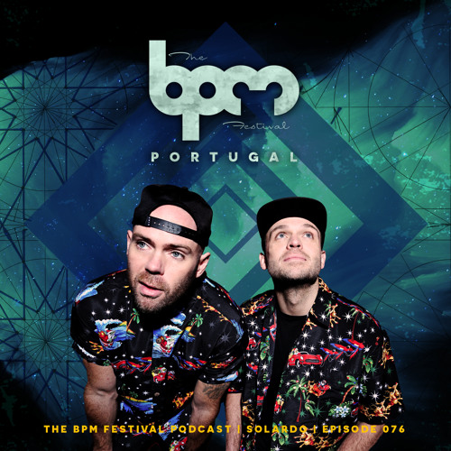 The BPM Festival Podcast 076: Solardo