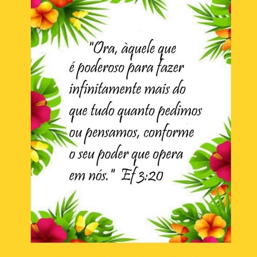 Efésios 3:20 Ora, àquele que é poderoso para fazer infinitamente mais do  que tudo quanto pedimos ou pensamos, conforme o seu poder que…