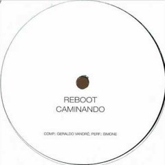 ▶ Reboot - Caminando (Original mix)