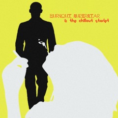 BURNOUT SUPERSTAR - PRETTY LOW, NO!