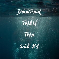 Deeper than the Sea #1