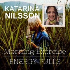 Morning Exercise - Energy Pulls