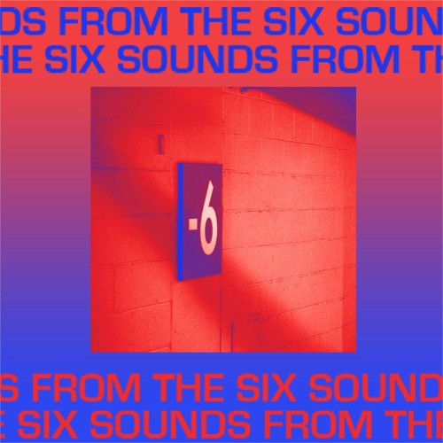 Sounds From The Six