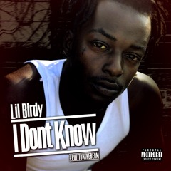I DONT KNOW - LIL BIRDY - #PUTITONTHEBEAM