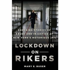 Lock Down On Rikers - Award Winning Author Mary Buser