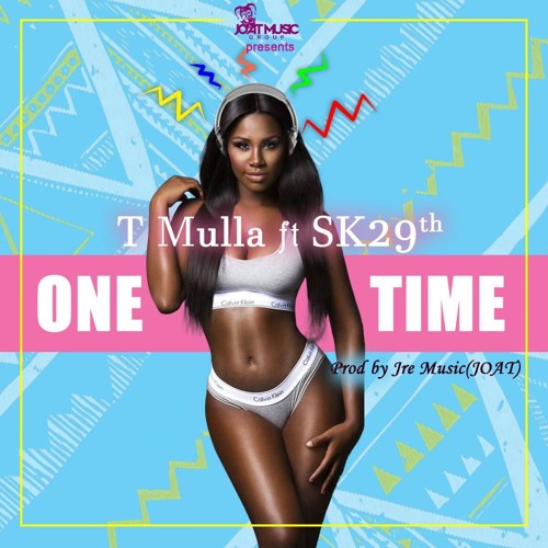T Mulla x Sk29th - One Time (prod. by JRE)