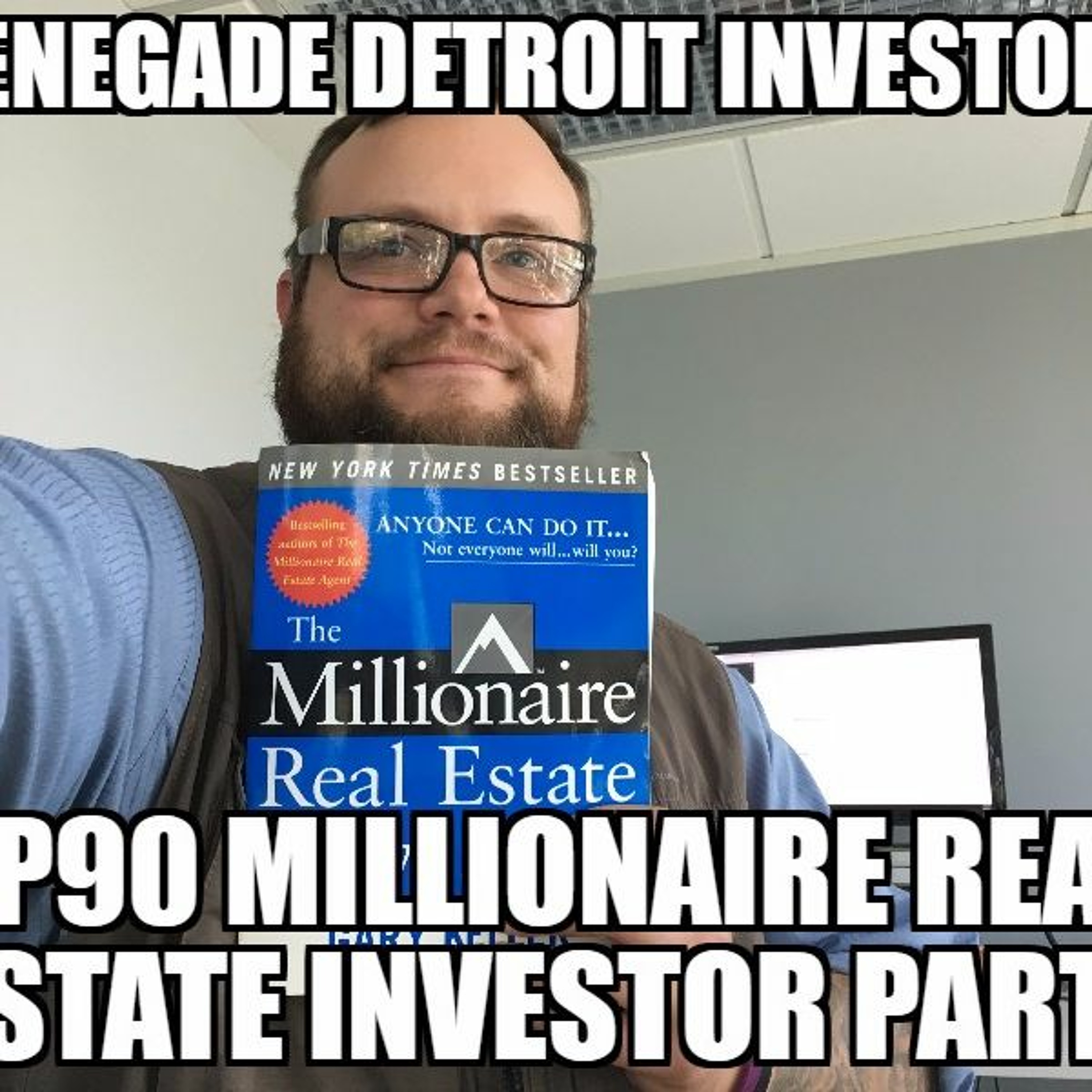 Renegade Detroit Investors Ep 90 The Millionaire Real Estate Investor Part 1 episode artwork