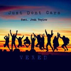 Just Dont Care (ft. Josh Taylor)