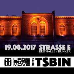 UrgeToMove meets TSBiN at STRASSE E - Reithalle/Bunker