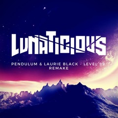 Pendulum & Laurie Black - Level 99 (Lunaticious Remake)