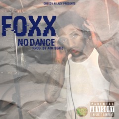Foxx - No Dance (Prod. By ATM Beatz)