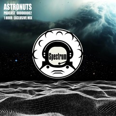 Astronuts Podcast 02 - Spectrum (1h exclusive mix)