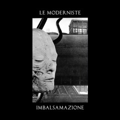 LE MODERNISTE - Imbalsamazione [IB002] Cassette Album Preview