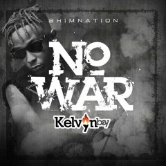 Kelvyn Boy - No War (Prod By Moniebeatz)