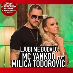 MC YANKOO FEAT. MILICA TODOROVIC - LJUBI ME BUDALO (OFFICIAL AUDIO 2017)