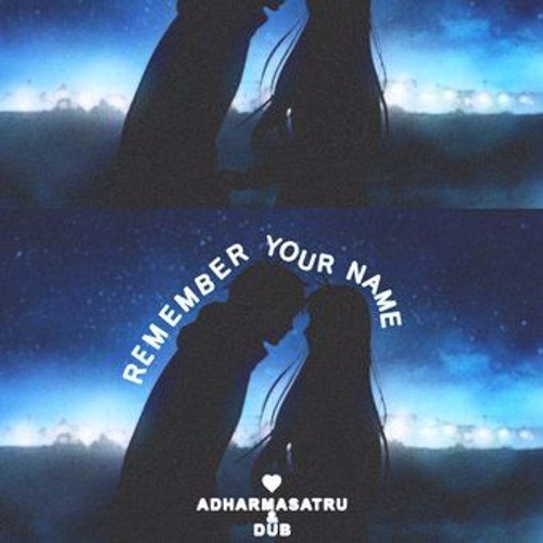 Adharmasatru - Remember Your Name ft dub(Prod. By Adharmasatru)