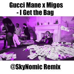 Gucci Mane x Migos - I Get the Bag (@SkyNomic Chopped and Screwed Remix) "Slowed"