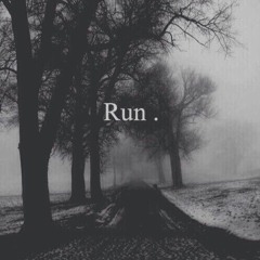 Run. (Prod. Ank3Beatz&Ghoke)
