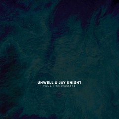 Unwell & Jay Knight - Tuna [ ENRCH004 ]