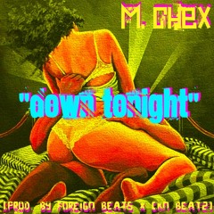 Down Tonight (prod. by Foreign Beats x CKN Beatz)
