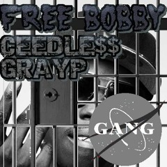 FREE BOBBY - CEEDLE$$ GRAYP