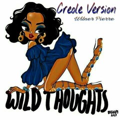 Wild Thoughts Creole ( Wilner Pierre )