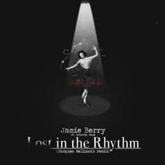 Jamie Berry - Lost in the Rhythm (Jakki's remix)