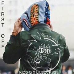 First Off// LIL BUCK$
