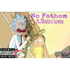 No Fathom Ft.JDDouble x Juicebox [M&M By. Flint]