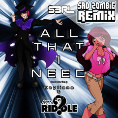 S3RL feat Kayliana & MC Riddle - All That I Need (Sad Zombie Remix) [FREE DOWNLOAD IN BUY LINK]