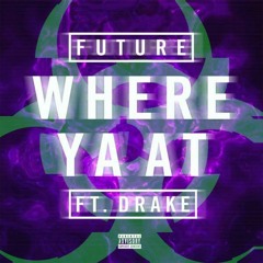Future - Where Ya At Ft. Drake (Hazardv Remix)