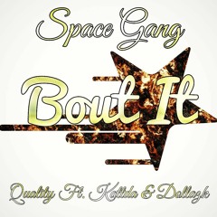"Bout It" - Quality Ft. LKM & Dollaz