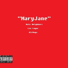 "Mary Jane" - Nate Neighbors, Lex Lugor, Airboga