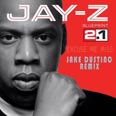 Jay Z Excuse me miss Jake Dustino Remix