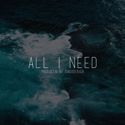 All I Need [Mac Miller The Divine Feminine Type Beat] - Produced by DaDudeBigB