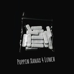 PoppinXanax4Lunch Freestyle