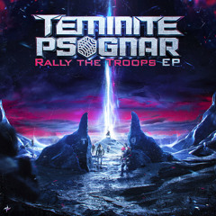 Teminite & PsoGnar - Rally The Troops
