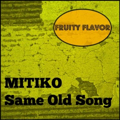 Mitiko - Same Old Song